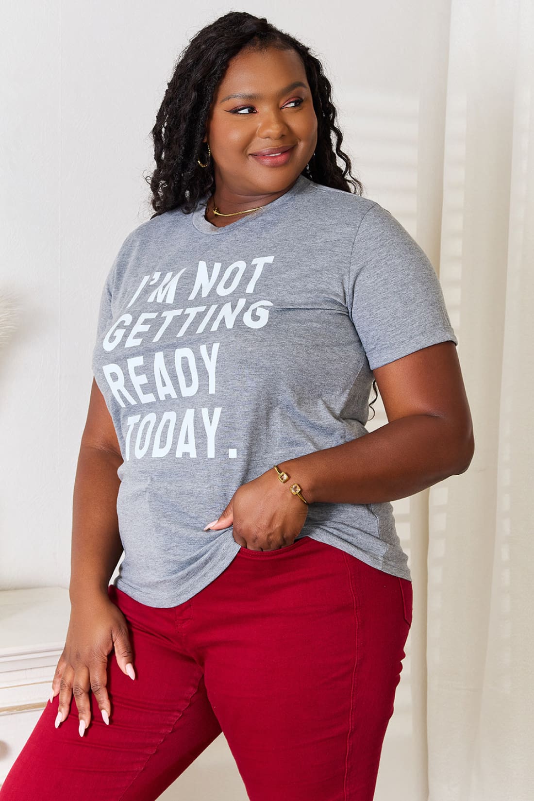 Simply Love I’M NOT GETTING READY TODAY Graphic T-Shirt